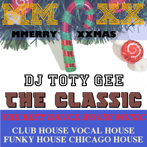 MMerry XXmass by DJ TOTY GEE (Classic House and dance)