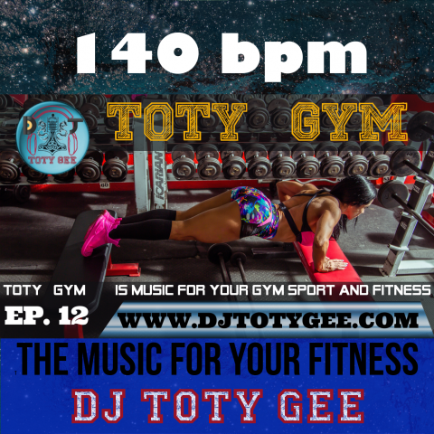 TOTY GYM Ep. 12 -140bpm- For your Gym, Sport and Fitness