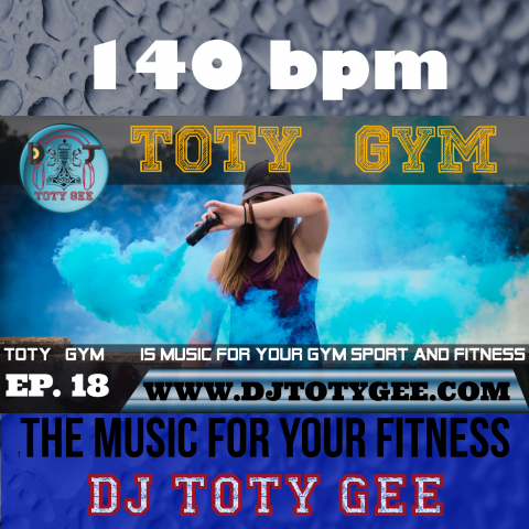 TOTY GYM Ep. 18 -140bpm- For your Gym, Sport and Fitness