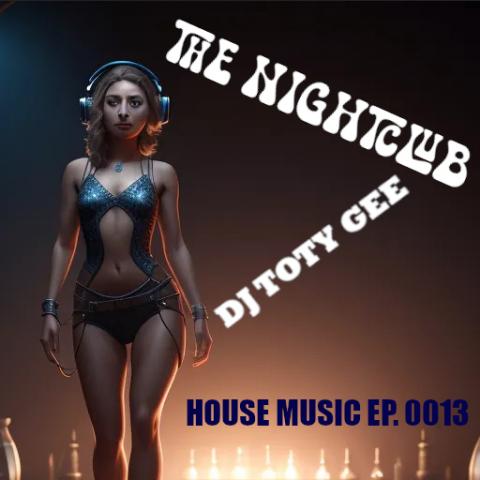 The Nightclub House Music Ep. 0013