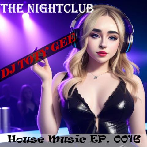 The Nightclub House Music Ep. 0016