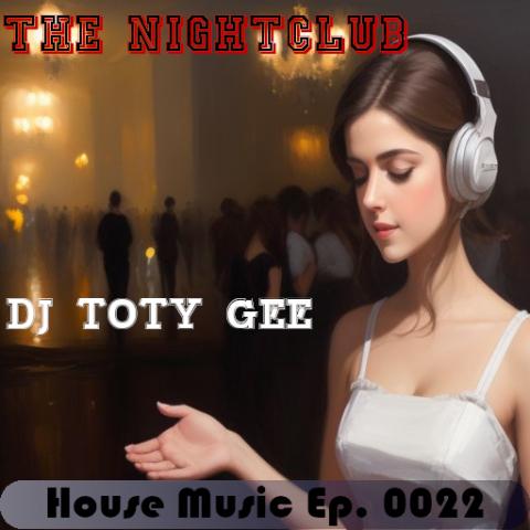 The Nightclub House Music Ep. 0022