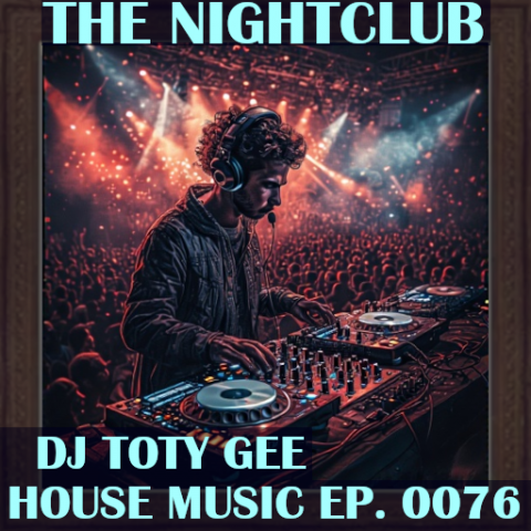 The Nightclub House Music Ep. 0076