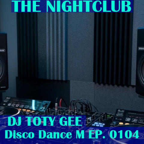 The Nightclub Disco Music Ep. 0104