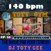 TOTY GYM Ep. 13 -140bpm- For your Gym, Sport and Fitness