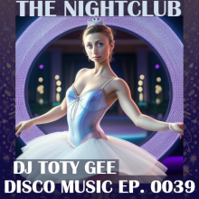 The Nightclub Disco Music Ep. 0039