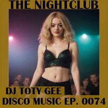 The Nightclub Disco Music Ep. 0074