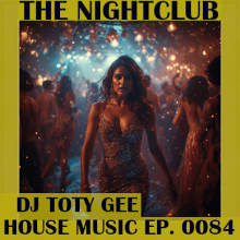 The Nightclub House Music Ep. 0084