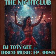 The Nightclub Disco Music Ep. 0085